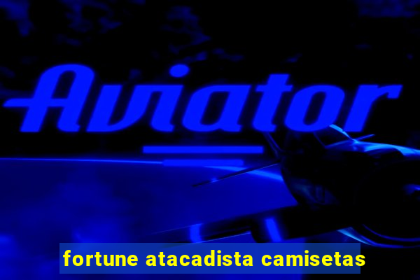 fortune atacadista camisetas